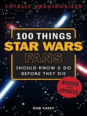 cover image of 100 Things Star Wars Fans Should Know &amp; Do Before They Die